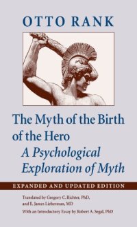 cover of the book The myth of the birth of the hero: a psychological exploration of myth