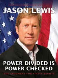 cover of the book Power Divided is Power Checked: the Argument for States' Rights