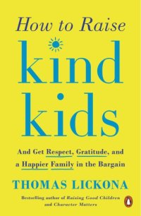 cover of the book How to raise kind kids: and get respect, gratitude, and a happier family in the bargain