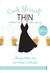 cover of the book Cook Yourself Thin: Skinny Meals You Can Make in Minutes