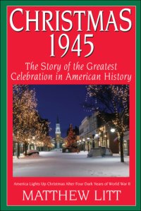 cover of the book Christmas 1945: the Story of the Greatest Celebration in American History