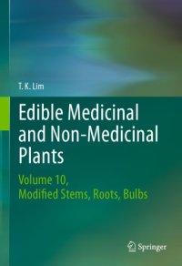 cover of the book Edible medicinal and non-medicinal plants. 10, Modified stems, Roots, Bulbs