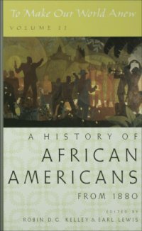 cover of the book To make our world anew. Volume two, A history of African Americans since 1880