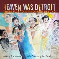 cover of the book Heaven was Detroit: from jazz to hip-hop and beyond