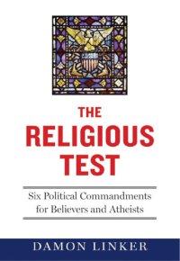 cover of the book The religious test: why we must question the beliefs of our leaders