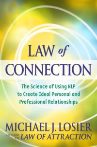 cover of the book Law of connection: the science of using NLP to create ideal personal and professional relationships