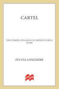 cover of the book Cartel: the coming invasion of Mexico's drug wars