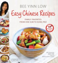 cover of the book Easy Chinese recipes: family favorites from dim sum to kung pao