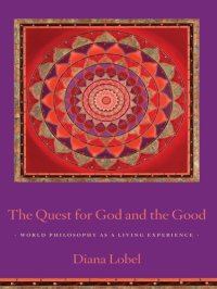 cover of the book The quest for God and the good: world philosophy as a living experience