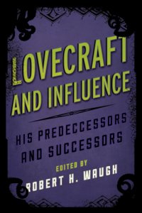 cover of the book Lovecraft and influence: his predecessors and successors