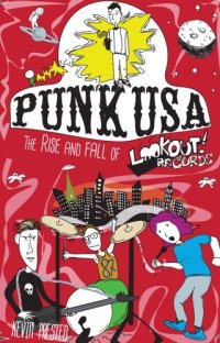 cover of the book Punk USA: the rise and fall of Lookout! Records