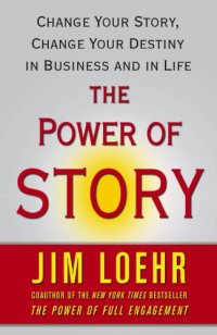 cover of the book The power of story: change your story, change your destiny in business and in life