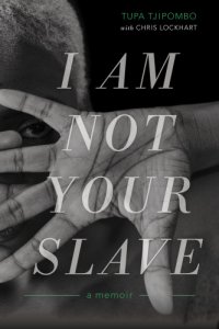 cover of the book I am not your slave: a memoir