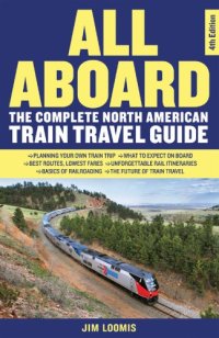 cover of the book All Aboard: the Complete North American Train Travel Guide