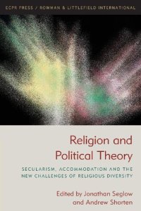 cover of the book Religion and Political Theory: Secularism, Accommodation and The New Challenges of Religious Diversity