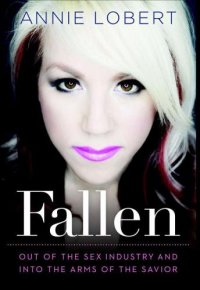 cover of the book Fallen: out of the sex industry and into the arms of the Savior