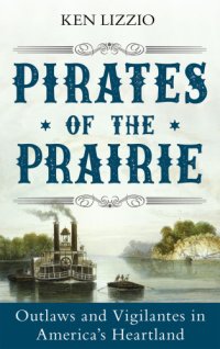 cover of the book Pirates of the prairie: outlaws and vigilantes in America's heartland