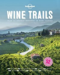 cover of the book Lonely Planet Wine Trails - USA and Canada