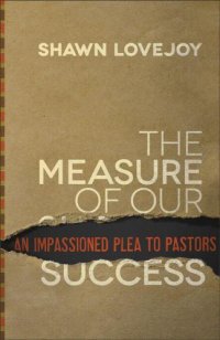 cover of the book The measure of our success: an impassioned plea to pastors