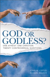 cover of the book God or Godless?: One Atheist. One Christian. Twenty Controversial Questions