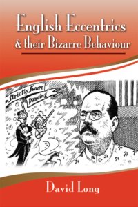 cover of the book English Eccentrics and Their Bizarre Behaviour