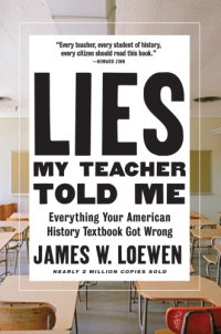 cover of the book Lies my teacher told me: everything your American history textbook got wrong