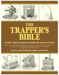 cover of the book The trapper's bible: the most complete guide to trapping and hunting tips ever