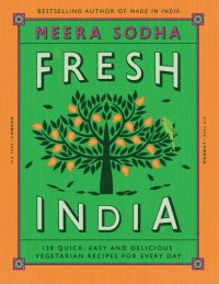 cover of the book Fresh India: 120 quick and flavour-packed vegetarian recipes for every day