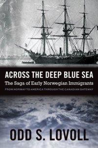 cover of the book Across the deep blue sea: the saga of early Norwegian immigrants