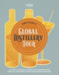 cover of the book Lonely Planet's Global Distillery Tour 2019