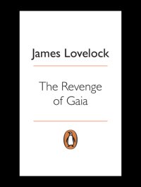 cover of the book The revenge of Gaia: why the Earth is fighting back - and how we can still save humanity