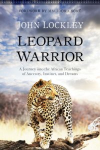 cover of the book Leopard warrior: a journey into the African teachings of ancestry, instinct, and dreams