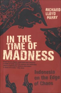 cover of the book In the time of madness: Indonesia on the edge of chaos