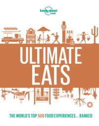 cover of the book Lonely Planet's Ultimate Eats