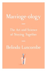 cover of the book Marriageology: the art and science of staying together