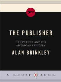 cover of the book The publisher: Henry Luce and his American century