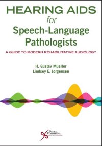 cover of the book Hearing Aids for Speech-Language Pathologists: A Guide to Modern Rehabilitative Audiology