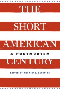 cover of the book The short American century: a postmortem