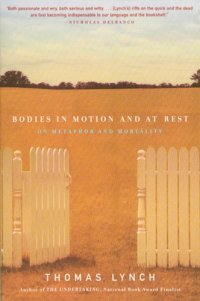 cover of the book Bodies in motion and at rest: [on metaphor and mortality]