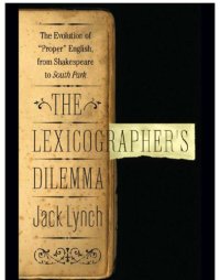 cover of the book The lexicographer's dilemma: the evolution of ''proper'' English, from Shakespeare to South Park