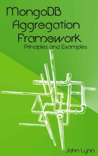 cover of the book MongoDB Aggregation Framework Principles and Examples