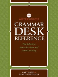 cover of the book The Writer's Digest grammar desk reference: the definitive source for clear and correct writing