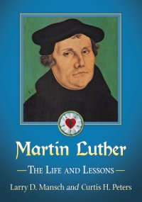 cover of the book Martin Luther: the life and lessons