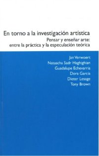 cover of the book En torno a la investigación artística. Pensar y enseñar arte: entre la práctica y la especulación teórica