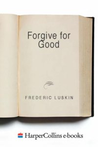 cover of the book Forgive for Good: A Proven Prescription for Health and Happiness