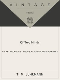 cover of the book Of two minds: an anthropologist looks at American psychiatry