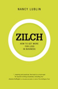 cover of the book Zilch: How to Get More for Less in Business