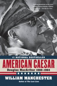 cover of the book American Caesar, Douglas MacArthur, 1880-1964