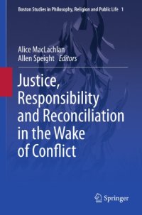 cover of the book Justice, Responsibility and Reconciliation in the Wake of Conflict