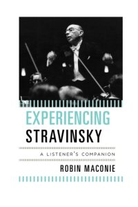 cover of the book Experiencing Stravinsky: a listener's companion